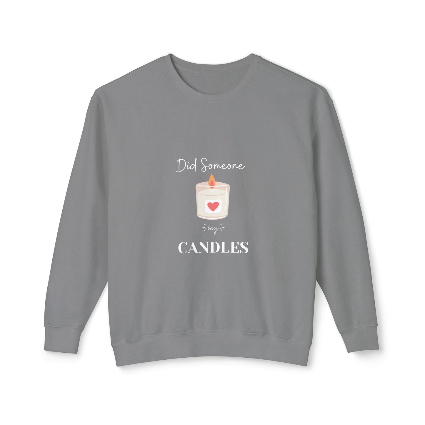 'Did Someone Say Candles' Crewneck Sweatshirt — Cozy Candle Lover Gift