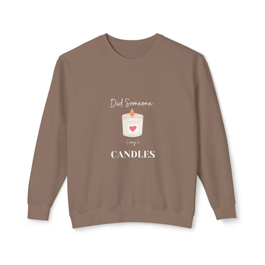 'Did Someone Say Candles' Crewneck Sweatshirt — Cozy Candle Lover Gift