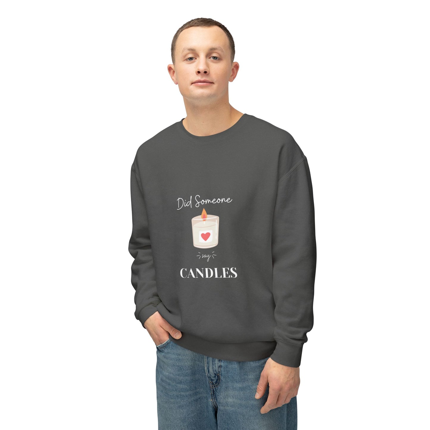 'Did Someone Say Candles' Crewneck Sweatshirt — Cozy Candle Lover Gift