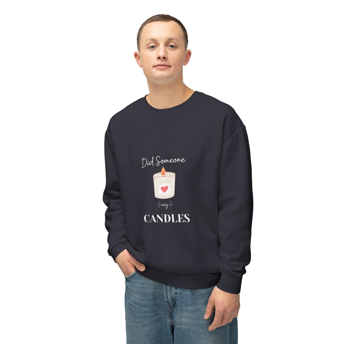 'Did Someone Say Candles' Crewneck Sweatshirt — Cozy Candle Lover Gift