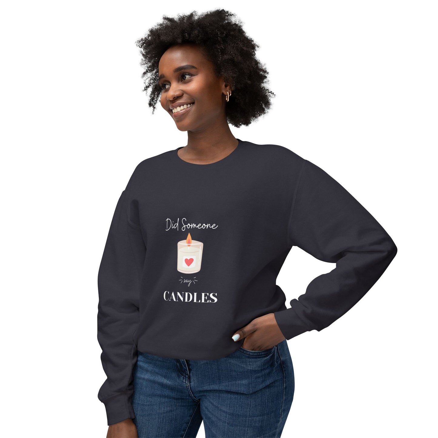 'Did Someone Say Candles' Crewneck Sweatshirt — Cozy Candle Lover Gift