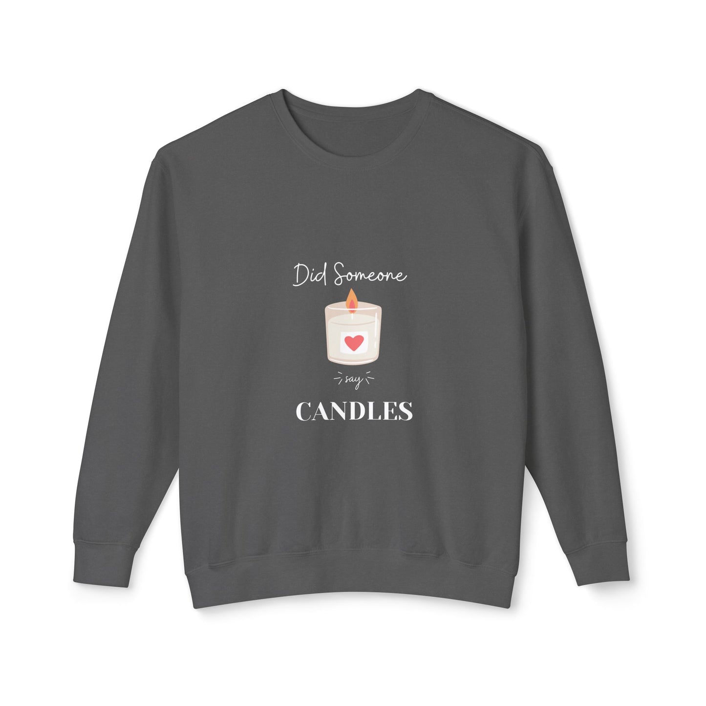 'Did Someone Say Candles' Crewneck Sweatshirt — Cozy Candle Lover Gift