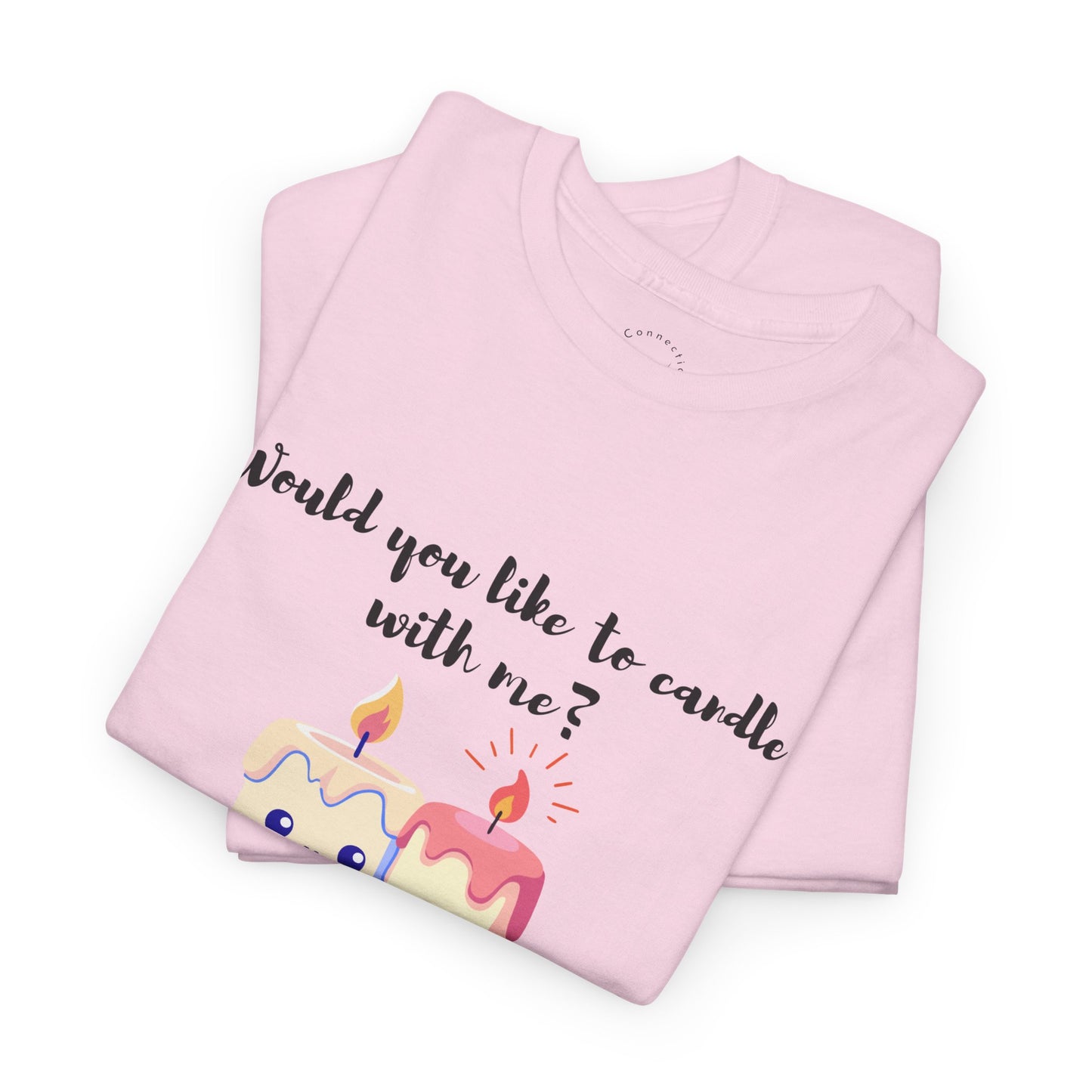 Woud You Like to Candle With Me Tee — Candlelight Scent Lover Shirt