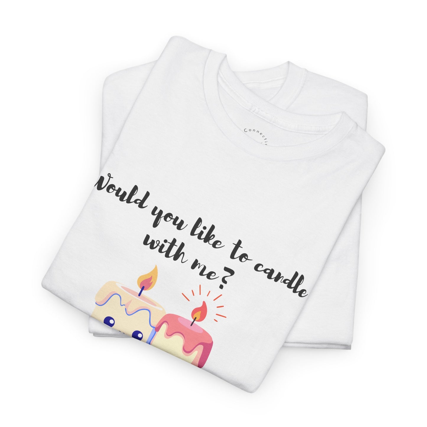 Woud You Like to Candle With Me Tee — Candlelight Scent Lover Shirt
