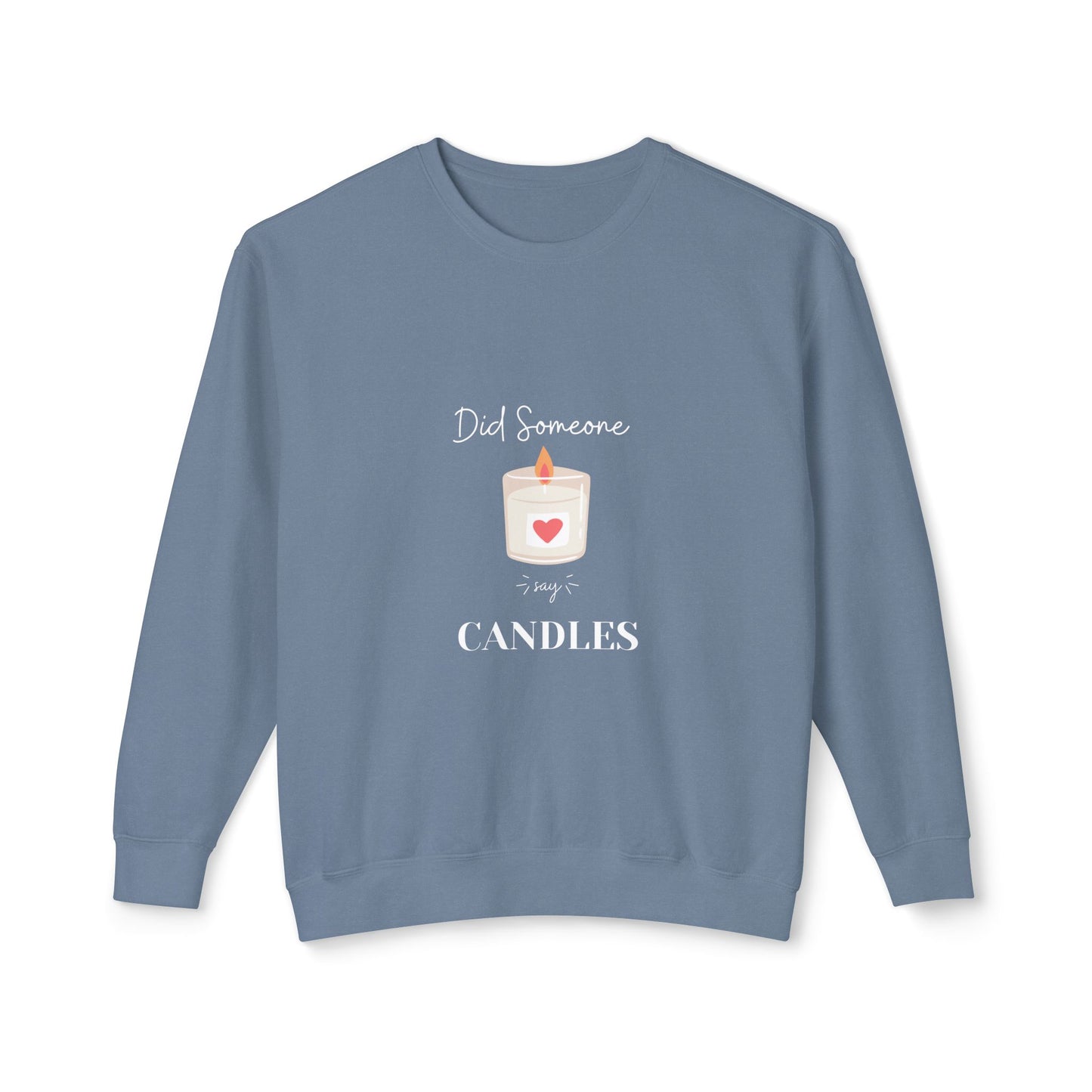 'Did Someone Say Candles' Crewneck Sweatshirt — Cozy Candle Lover Gift
