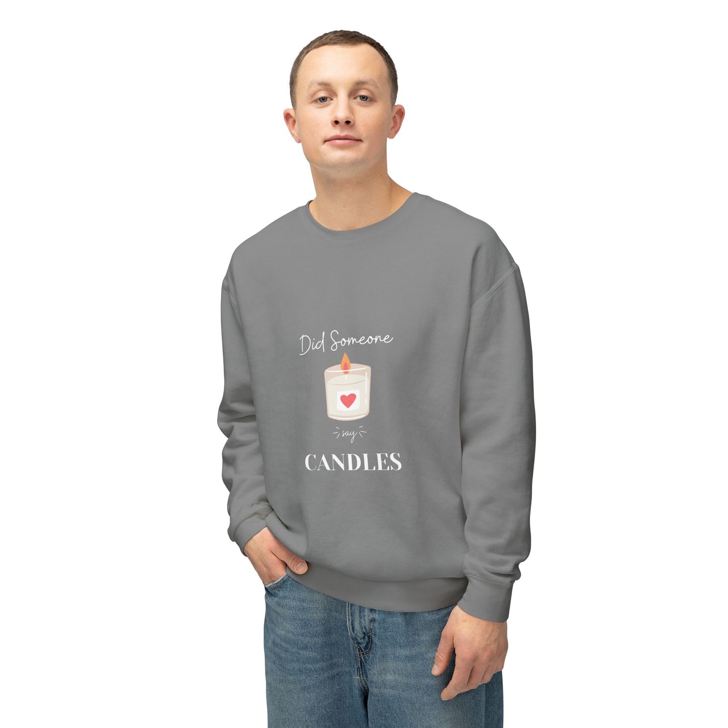 'Did Someone Say Candles' Crewneck Sweatshirt — Cozy Candle Lover Gift
