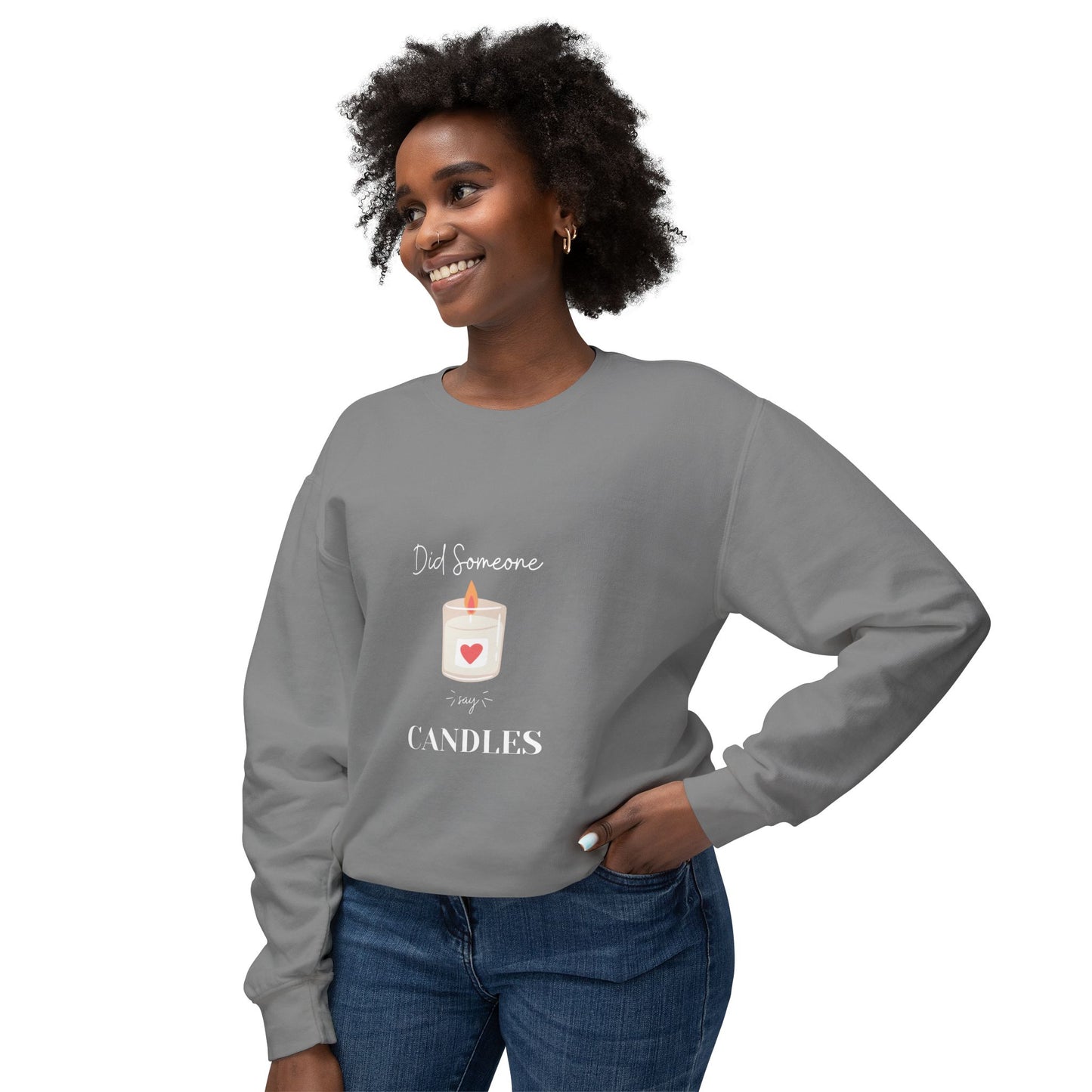 'Did Someone Say Candles' Crewneck Sweatshirt — Cozy Candle Lover Gift